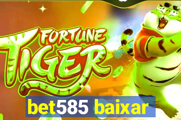 bet585 baixar